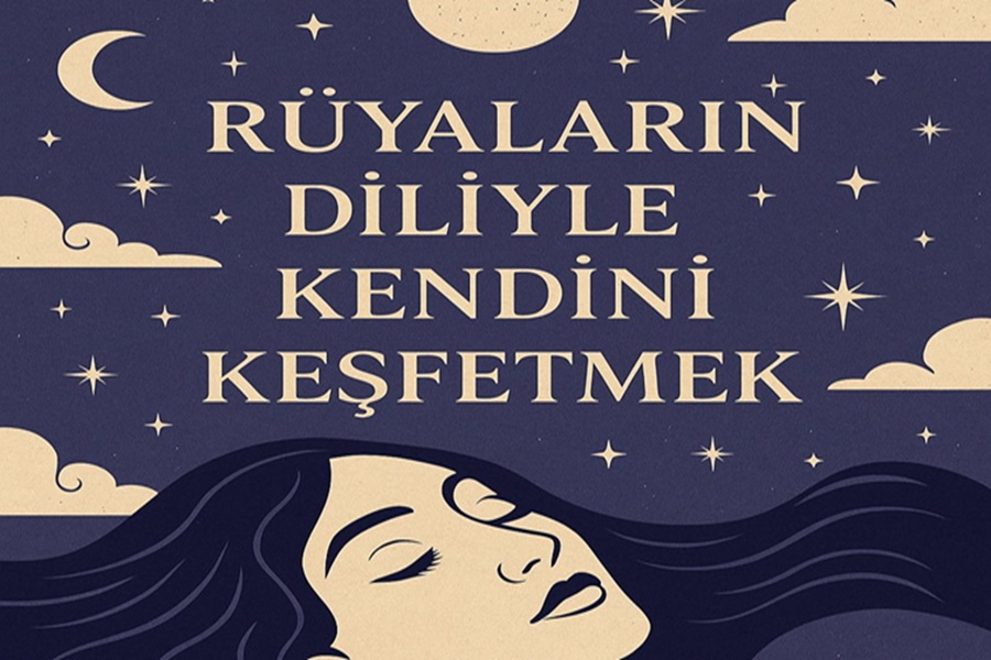 Rüyaların Diliyle Kendini Keşfetmek